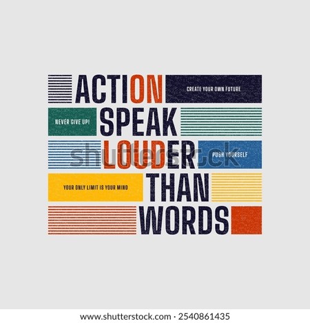 Action speak louder than words, modern stylish motivational quotes typography slogan. Colorful abstract design vector illustration for print t shirt, background, typography, poster and other uses.
