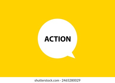 Action. Speech bubble, banner, poster and sticker concept with text Vector Illustration