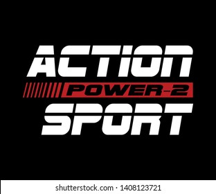 Action sport slogan for T-shirt printing design and various jobs, typography, vector. 
