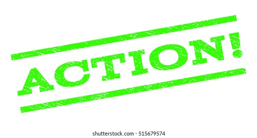 Action! watermark stamp. Text tag between parallel lines with grunge design style. Rubber seal stamp with dirty texture. Vector light green color ink imprint on a white background.