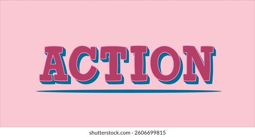 Action is the word on the image. The word is modern typography. The word is written in a bold font