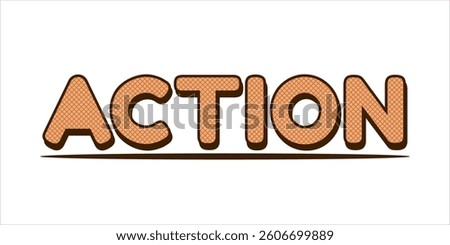 Action is the word on the image. The word is modern typography. The word is written in a bold font