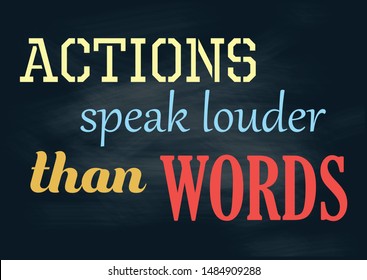 Actions speak louder than words. Vintage positive concept notice. Vector illustration