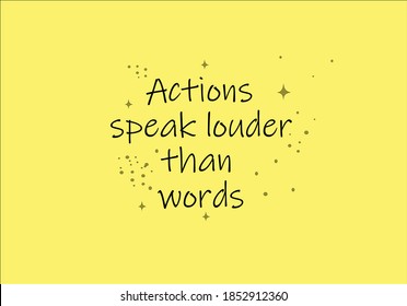 actions speak louder than words