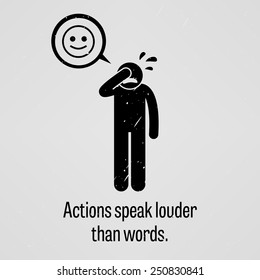 Actions Speak Louder than Words