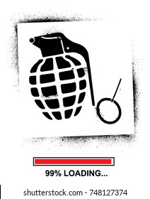 Activated Hand Grenade, Removed Safety Pin And ''loading 99%'' Computer Icon. Spray Paint Graffiti Stencil. Image Represents Explosive State, Terror Alert, Aggression, War, Mental Tension, Revolution.