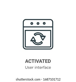 Activated outline vector icon. Thin line black activated icon, flat vector simple element illustration from editable user interface concept isolated stroke on white background