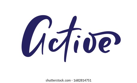 Aktive Kalligraphie, handgezeichnet. Vektorillustration Erfolg Menschen Motivation Logo. Gesundheitsfitness-Text für alle Sportspiele. Lifestyle-Aktivitätskonzept einzeln.