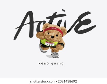 active calligraphy slogan with bear doll marathon runner vector illustration