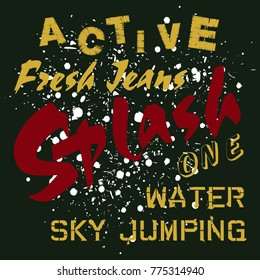 Active Fresh Jeans Splash Vector Graphics and typography t-shirt design