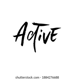 Activo. Grabado de vectores dibujado a mano. Motivación moderna de calligrafía de pincel seco. Cita manuscrita. Decoración casera.