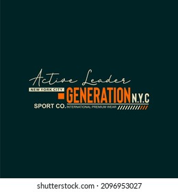 active leader generation slogan for T-shirt printing design and various jobs, typography, vector.