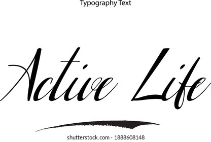 Active Life Typography Text  Inscription Vector Quote