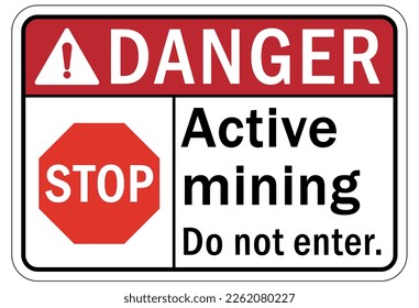 Active mine site warning sign and labels