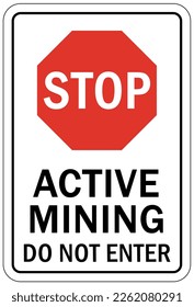Active mine site warning sign and labels