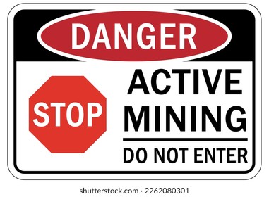 Active mine site warning sign and labels