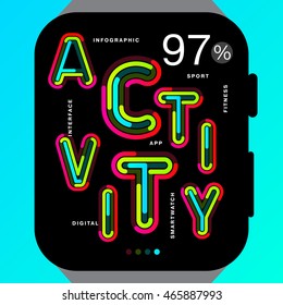 Active watch with an app trackers. Smartwatch tech interface with word, activity written in colorful lines. Modern concept of vector illustration. Best use as posters and motivational flyers.