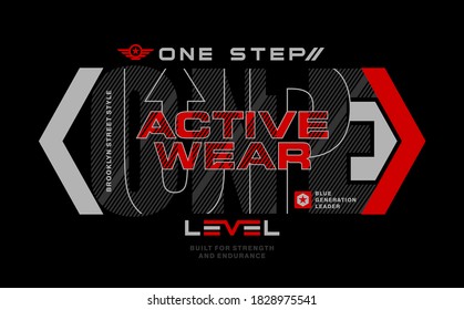 Active Wear stylish typography slogan for t-shirt. Abstract design with the LINES style. Vector print, typography, poster. Global swatches.
