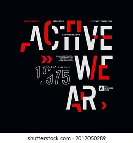 Active wear, stylish typography slogan.Abstract design vector illustration for print tee shirt, background, typography, poster,etc.
