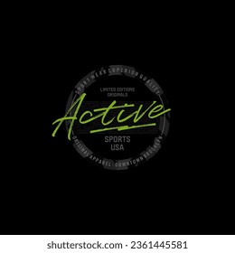 active wear typography . New concept t shirt graphics vectors.