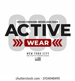 active wear,moving forward never look back,NYC,typography graphic design, for t-shirt prints, vector illustration
