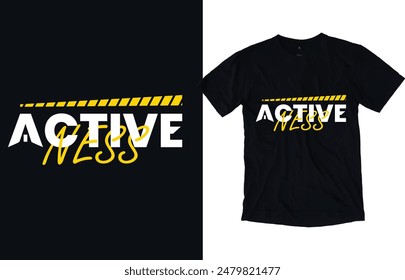 Activeness  t shirt design. printable positivity tshirt . 