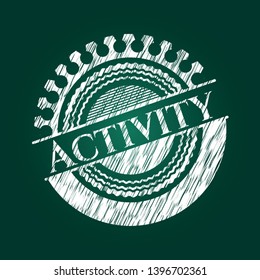 Activity chalk emblem written on a blackboard. Vector Illustration. Detailed.