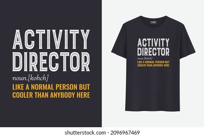 Activity director noun kohch like a normal person but cooler than anybody here t shirt design 