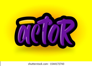 Actor hand drawn modern brush lettering text. Vector illustration of business logo for webpage, print and advertising