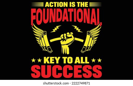 acttion is the foundational key to all success