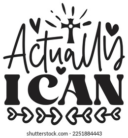Actually I Can - Boho Style Religious Biblical Christian Jesus Quotes T-shirt And SVG Design. Motivational Inspirational SVG Quotes T shirt Design, Vector EPS Editable Files.