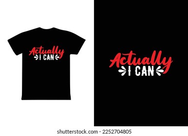 Actually I Can. Women's day t-shirt design template.