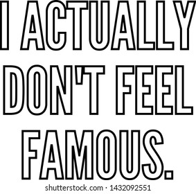 I actually do not feel famous outlined text art