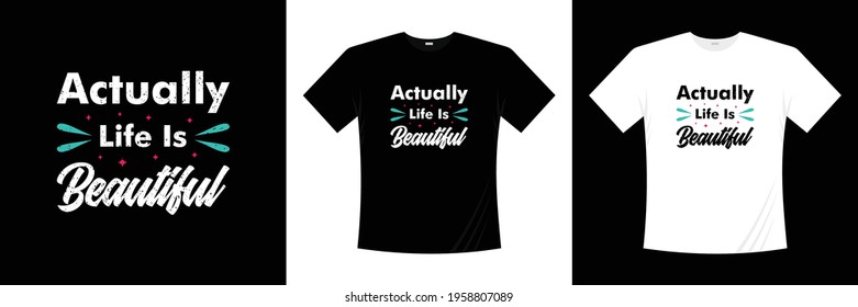 actually life is beautiful typography t shirt design