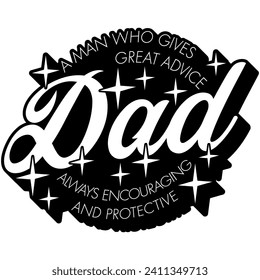 ad a man who gives great advice always encouraging and protective black vector graphic design and cut file
