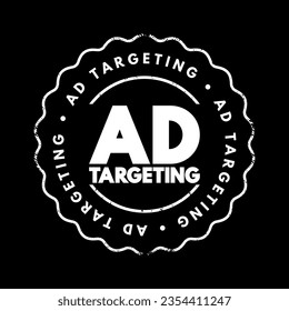 Ad Targeting - form of advertising, that is directed towards an audience with certain traits, text concept stamp
