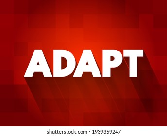 Adapt - become adjusted to new conditions, text concept background