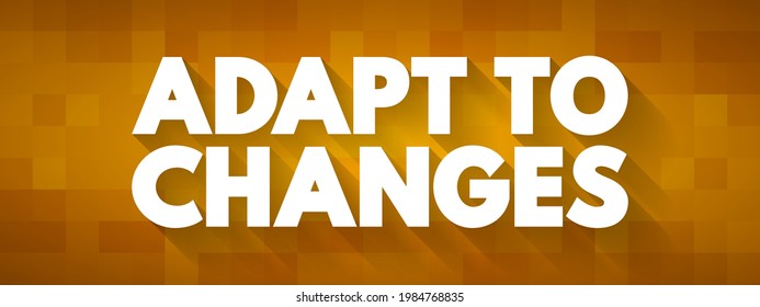 Adapt To Changes text quote, concept background