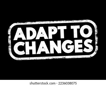 Adapt To Changes text stamp, concept background
