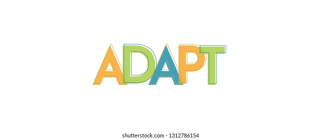 Adapt word concept. "Adapt" . Use for cover, banner, blog. 