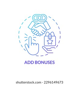 Add bonuses blue gradient concept icon. Incentives for product consumer. Begin affiliate program abstract idea thin line illustration. Isolated outline drawing. Myriad Pro-Bold font used