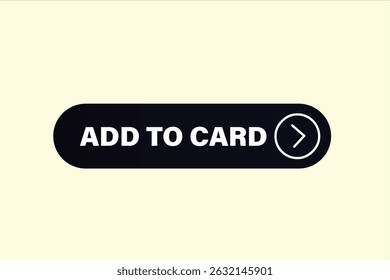 add to card, text web template. web button, application Design, Element, learn, stay, template, accept cookies design, level, sign, speech, bubble  banner, white background. 
