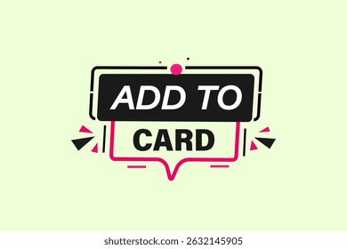 add to card, text web template. web button, application Design, Element, learn, stay, template, accept cookies design, level, sign, speech, bubble  banner, white background. 
