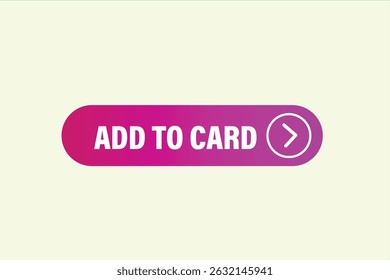 add to card, text web template. web button, application Design, Element, learn, stay, template, accept cookies design, level, sign, speech, bubble  banner, white background. 
