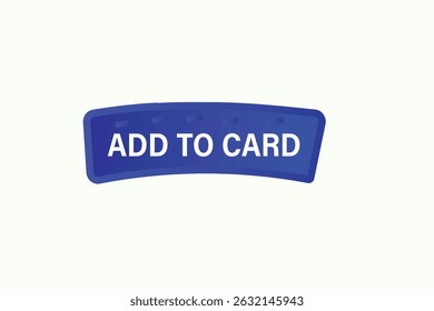 add to card, text web template. web button, application Design, Element, learn, stay, template, accept cookies design, level, sign, speech, bubble  banner, white background. 
