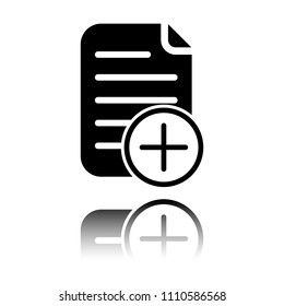 add document icon, paper and plus in circle. Black icon with mirror reflection on white background