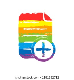 add document icon, paper and plus in circle. Drawing sign with LGBT style, seven colors of rainbow (red, orange, yellow, green, blue, indigo, violet