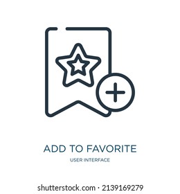add to favorite thin line icon. add, internet linear icons from user interface concept isolated outline sign. Vector illustration symbol element for web design and apps.