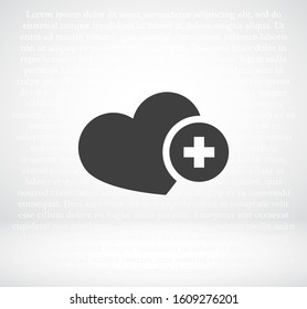 Add heart icon. Vector EPS 10. Heart Plus Flat Design. The work of the heart is made for your use.