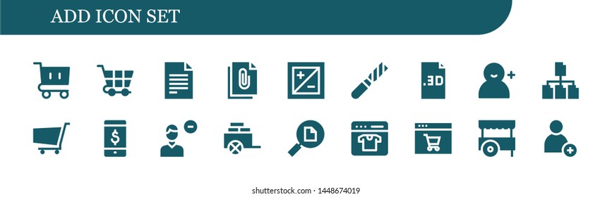 add icon set. 18 filled add icons.  Simple modern icons about  - Shopping cart, File, Exposure, Add user, Online shop, Remove user, Cart,